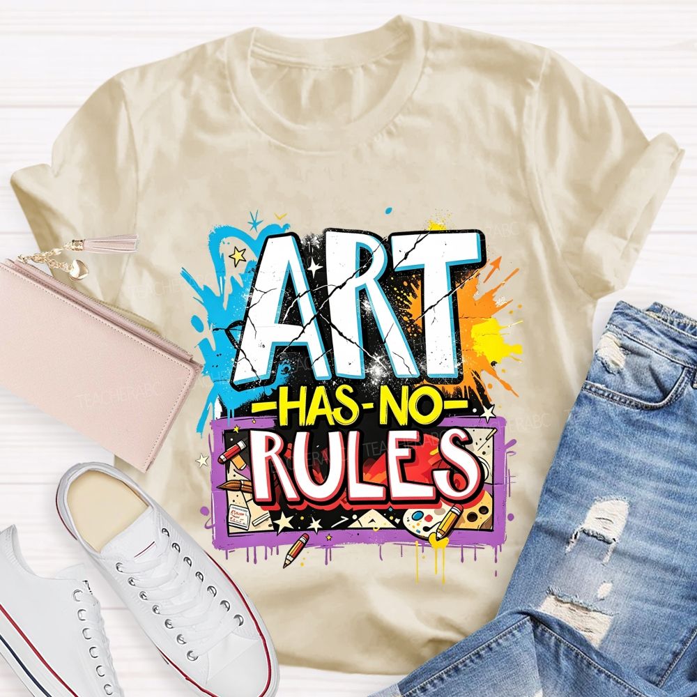 Art Has No Rules Art Teacher T-shirt
