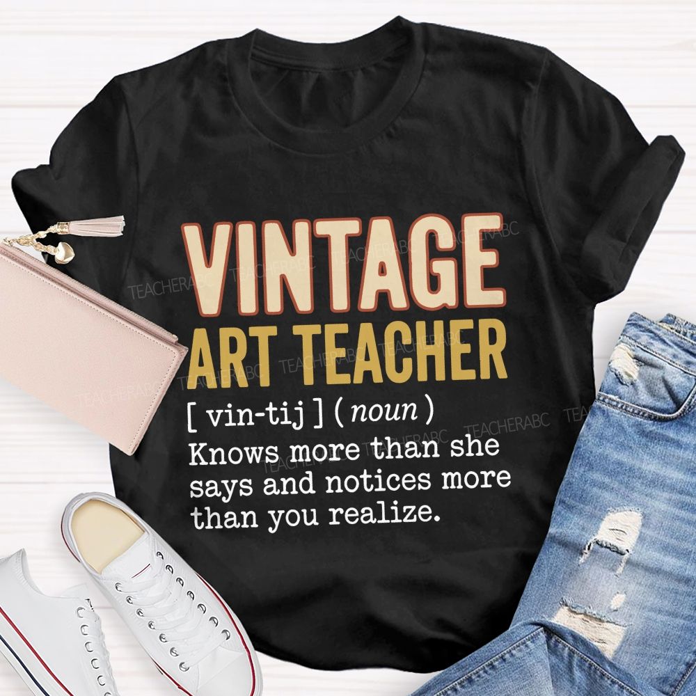 Vintage Art Teacher Quote Knows More Than She Notices Sweatshirt Graphic Teacher T-shirt