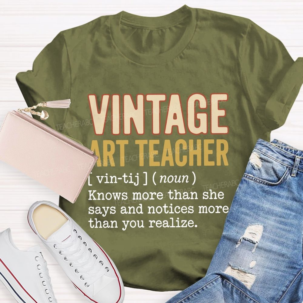 Vintage Art Teacher Quote Knows More Than She Notices Sweatshirt Graphic Teacher T-shirt