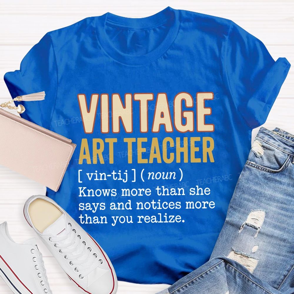 Vintage Art Teacher Quote Knows More Than She Notices Sweatshirt Graphic Teacher T-shirt