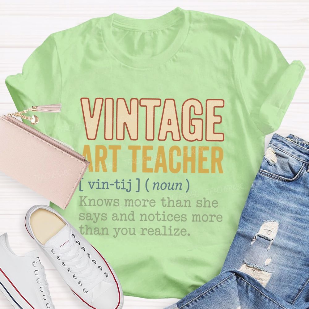 Vintage Art Teacher Quote Knows More Than She Notices Sweatshirt Graphic Teacher T-shirt