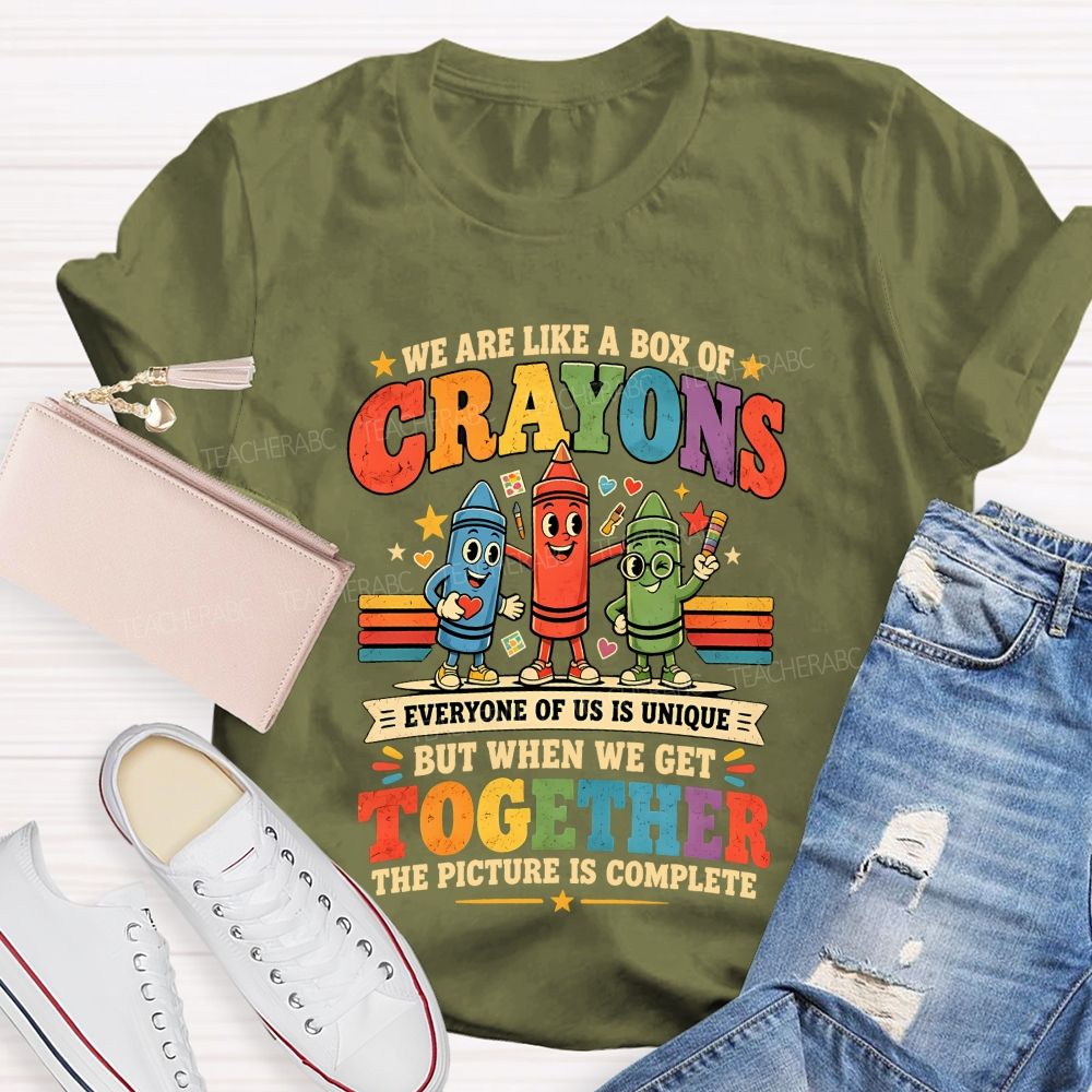 We Are Like A Box Of Crayons Everyone Of Us Is Unique Teacher T-shirt
