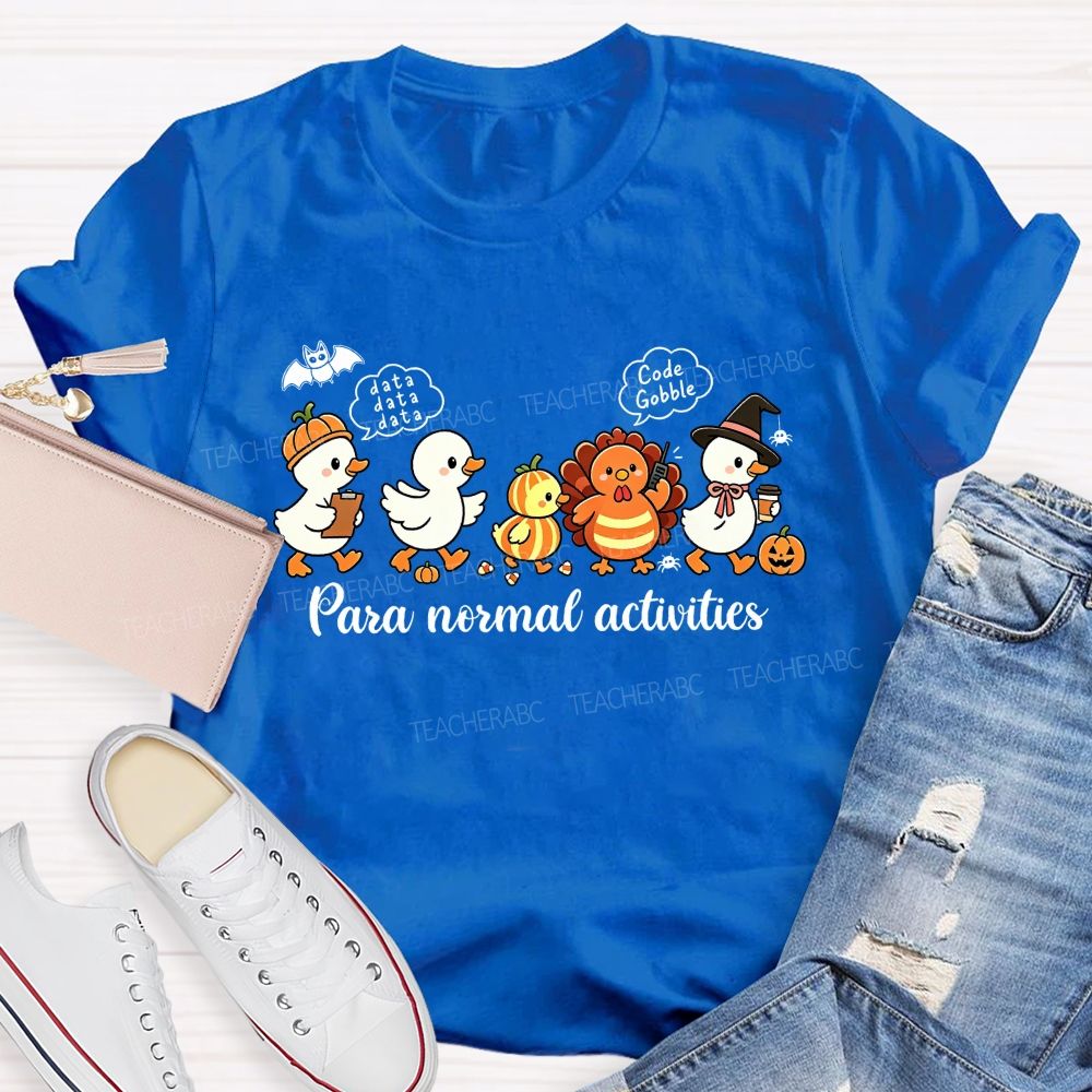 Para Normal Activities Data Data Data Code Gobble Teacher T-shirt