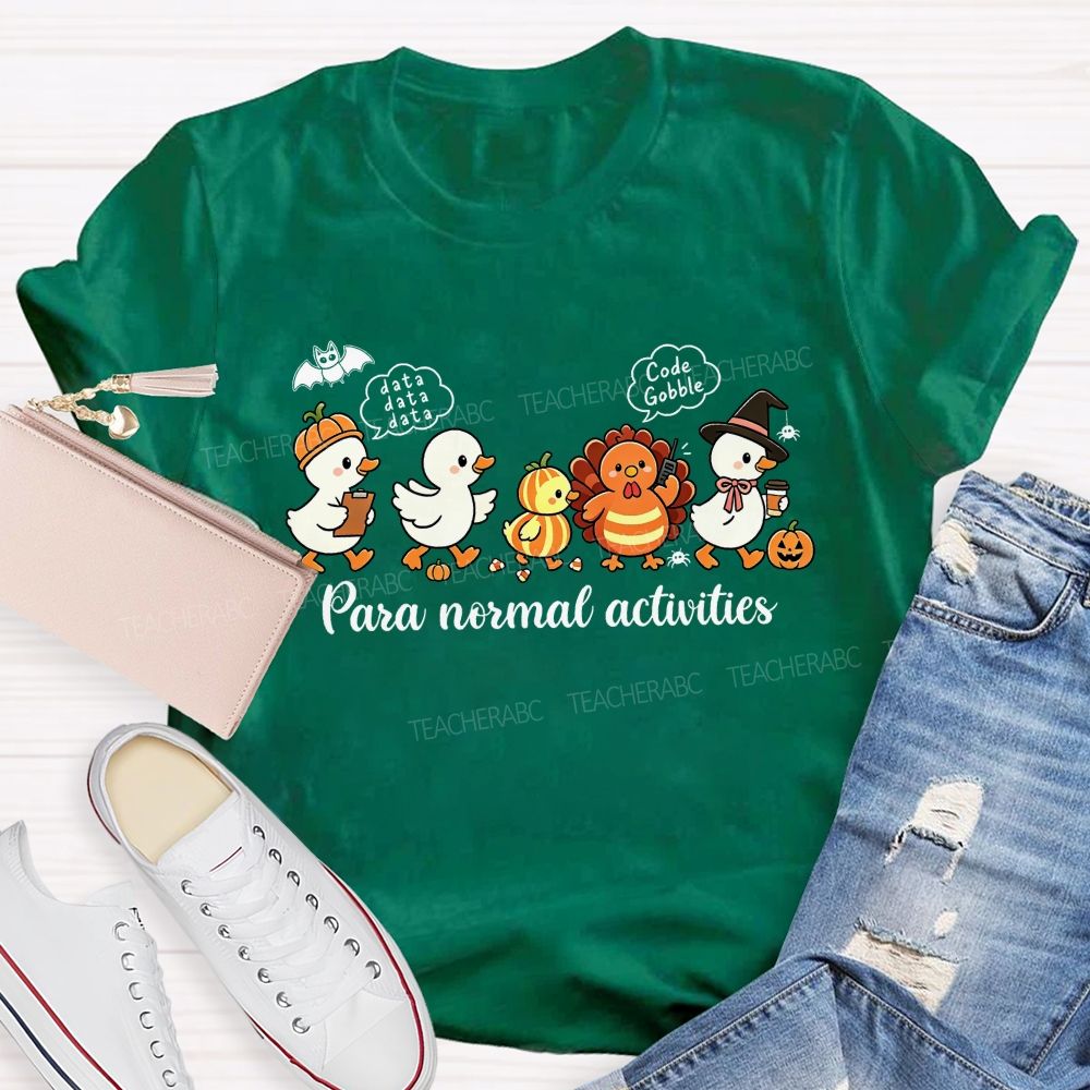 Para Normal Activities Data Data Data Code Gobble Teacher T-shirt