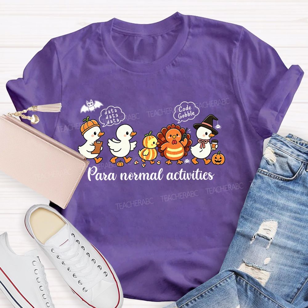 Para Normal Activities Data Data Data Code Gobble Teacher T-shirt