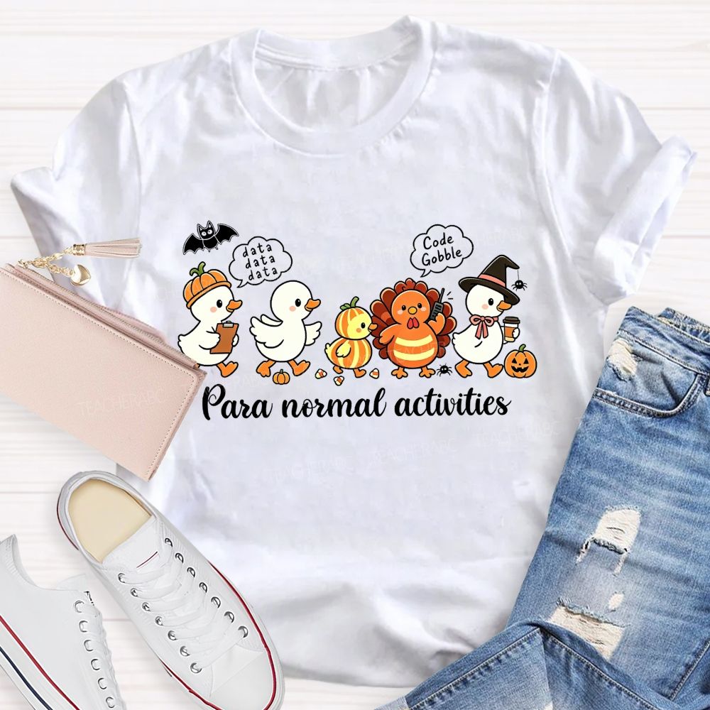 Para Normal Activities Data Data Data Code Gobble Teacher T-shirt