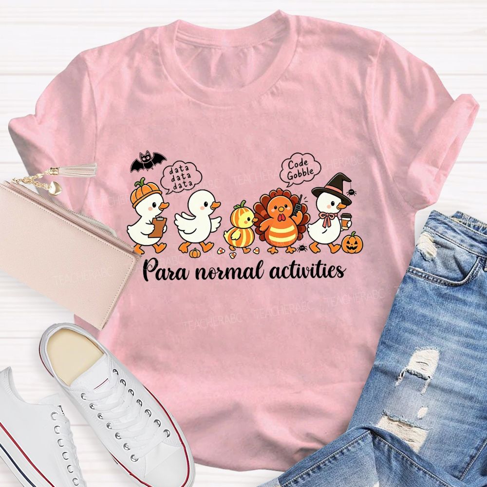 Para Normal Activities Data Data Data Code Gobble Teacher T-shirt