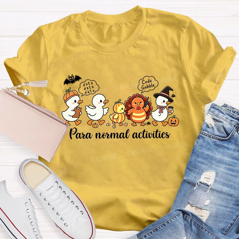 Para Normal Activities Data Data Data Code Gobble Teacher T-shirt