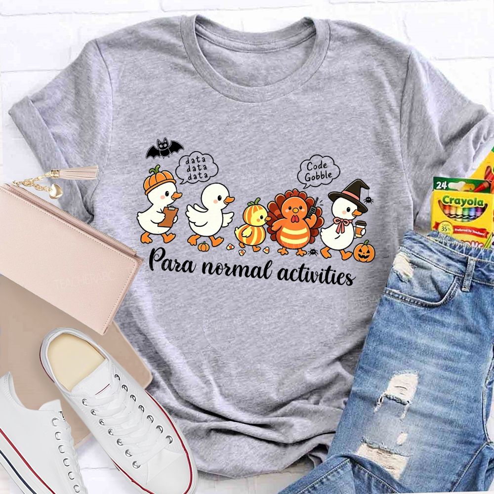 Para Normal Activities Data Data Data Code Gobble Teacher T-shirt