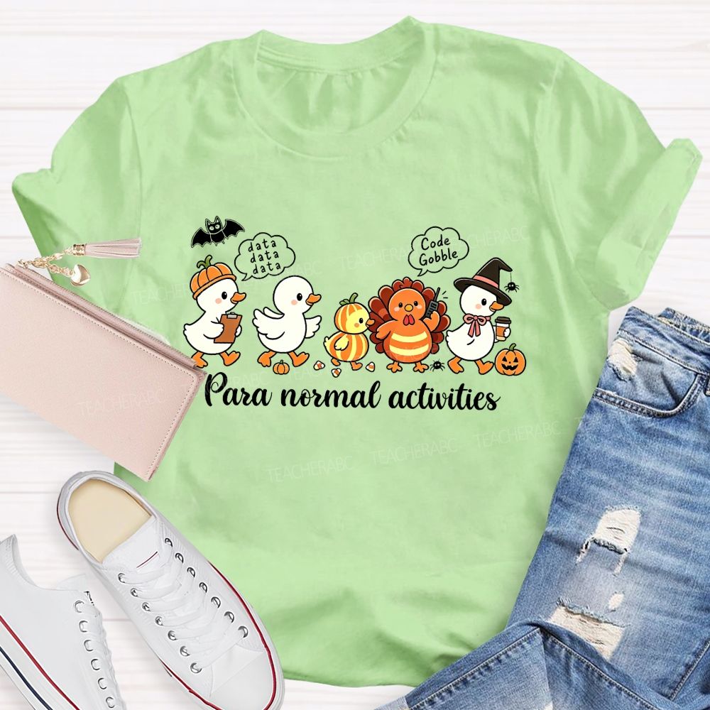 Para Normal Activities Data Data Data Code Gobble Teacher T-shirt