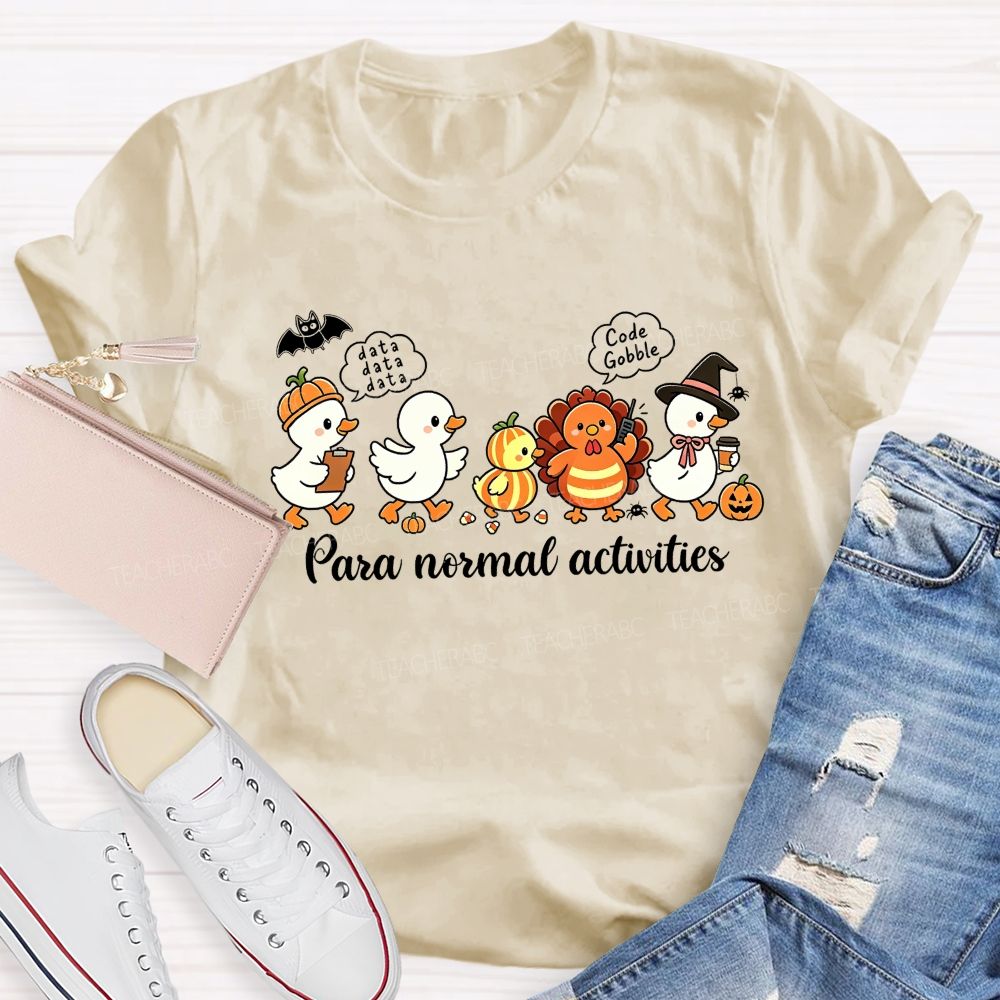 Para Normal Activities Data Data Data Code Gobble Teacher T-shirt