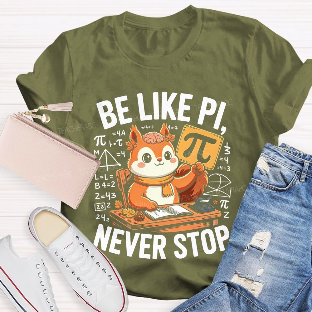 Be Like Pinever Stop Math Teacher T-shirt