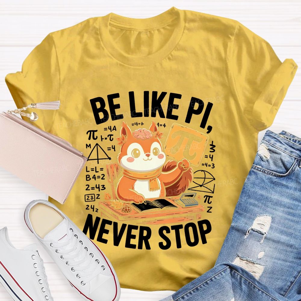 Be Like Pinever Stop Math Teacher T-shirt