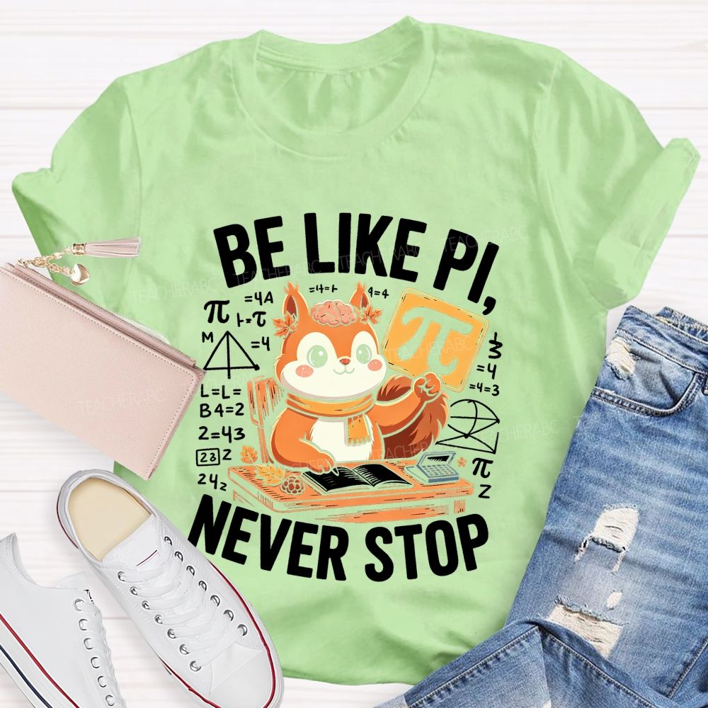 Be Like Pinever Stop Math Teacher T-shirt