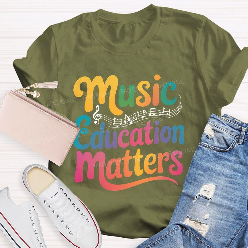 Music Education Matters Music Teacher T-shirt