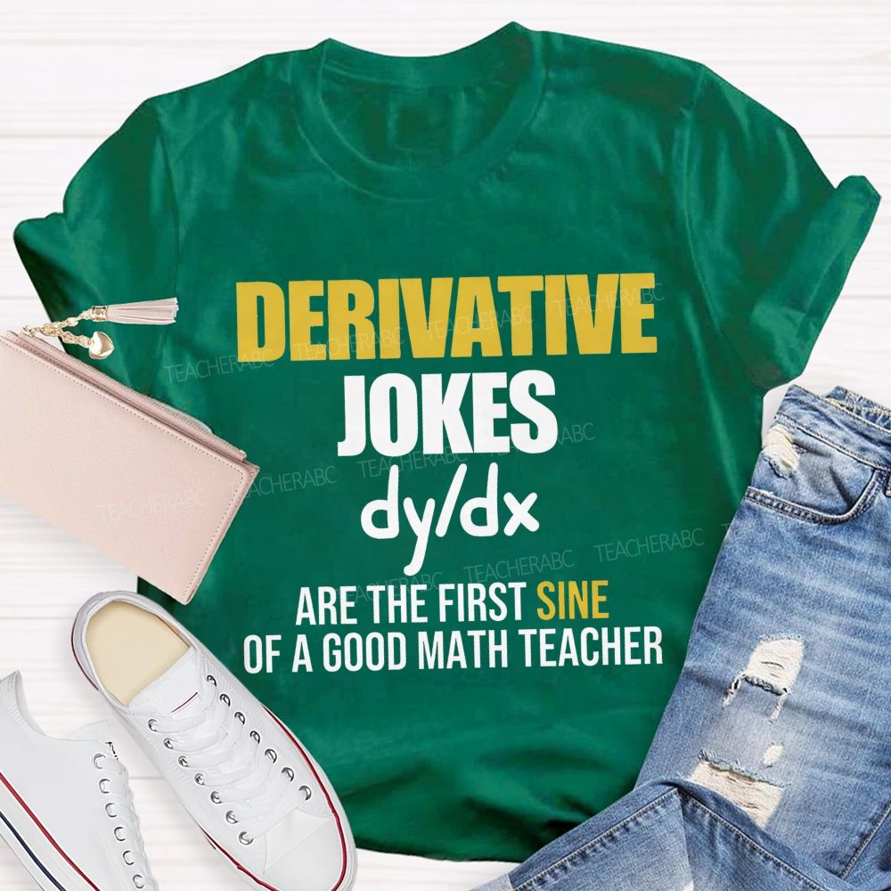 Derivative Jokes Dy/Dx Are The First Sine Of A Good Math Teacher T-shirt
