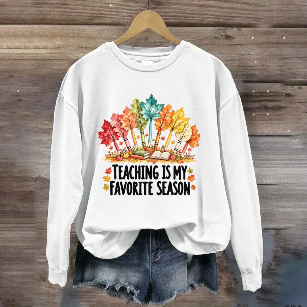 Teaching Is My Favorite Season Fall Vibes Sweatshirt
