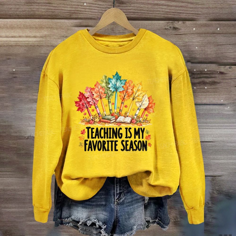 Teaching Is My Favorite Season Fall Vibes Sweatshirt