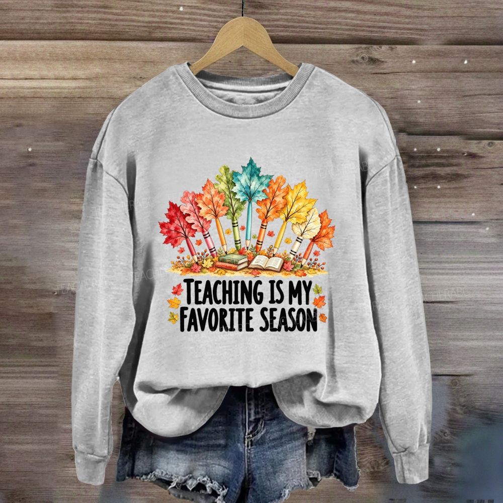 Teaching Is My Favorite Season Fall Vibes Sweatshirt