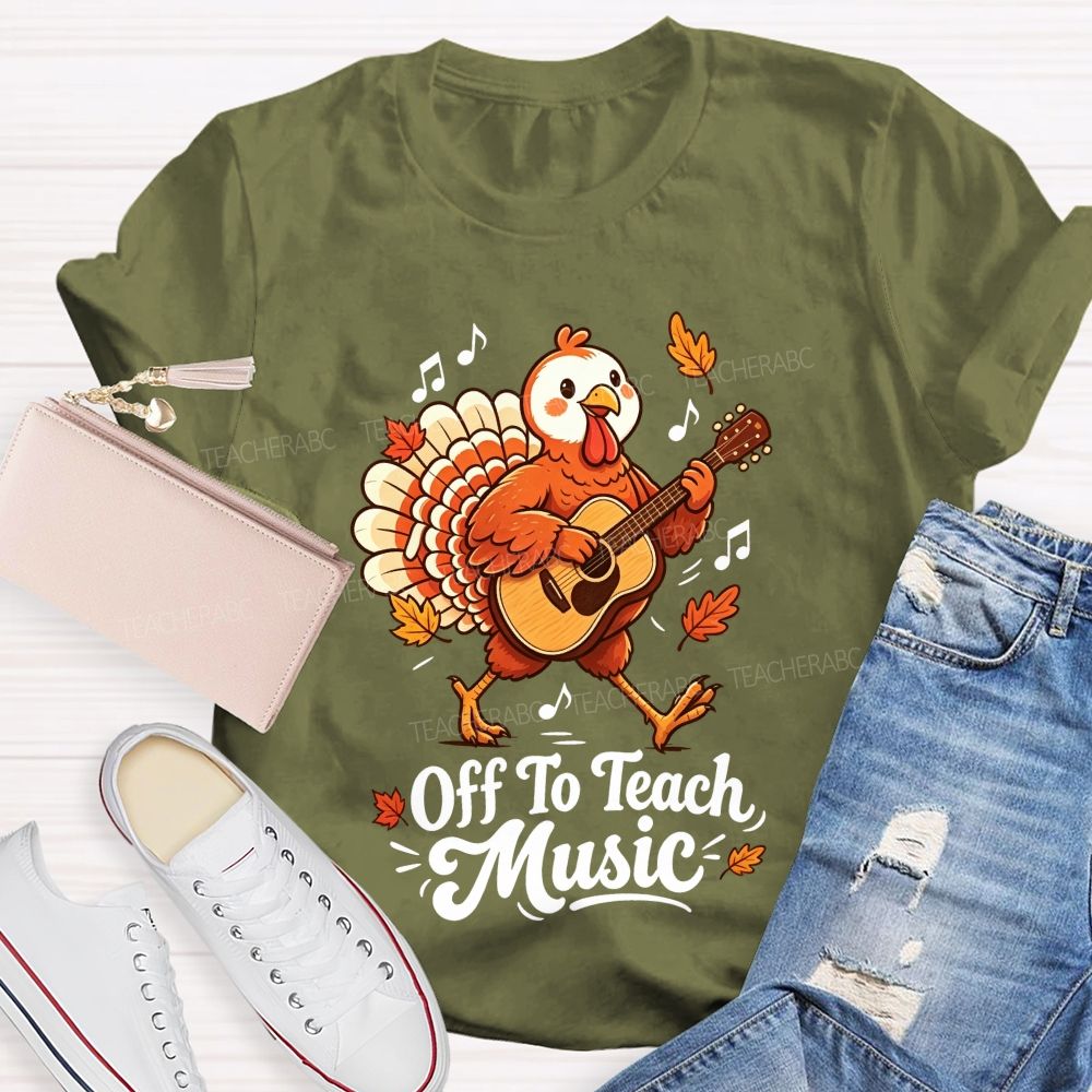 Turkey Rocks Off To Teach Music This Thanksgiving Teacher T-shirt