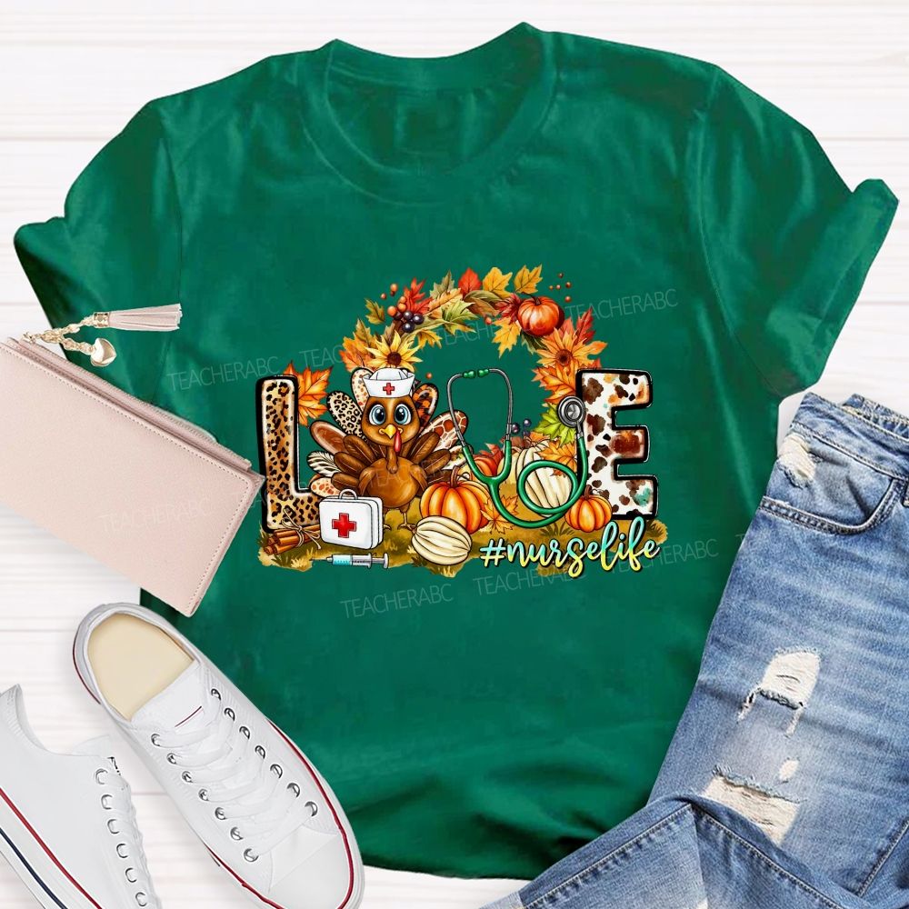 Love Nurse Life Thanksgiving Turkey Fall Vibes Teacher T-shirt