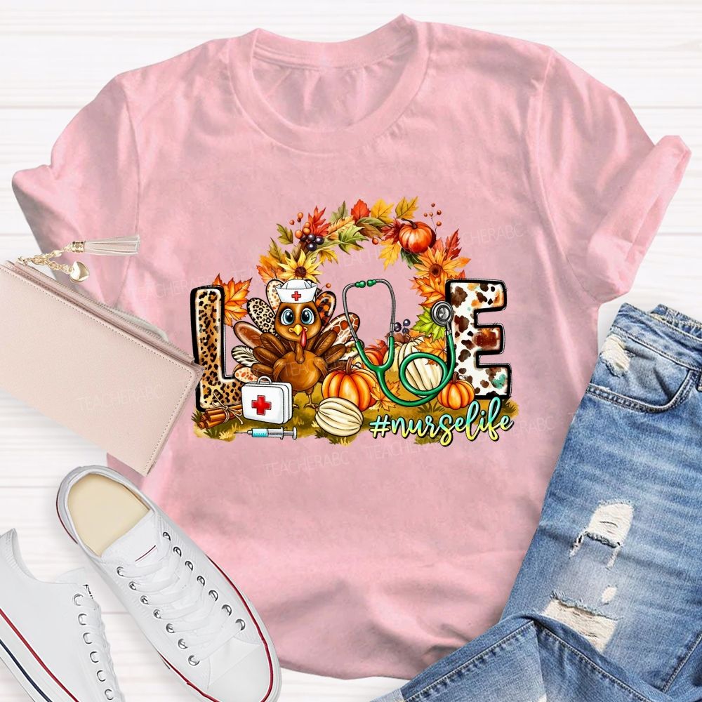 Love Nurse Life Thanksgiving Turkey Fall Vibes Teacher T-shirt