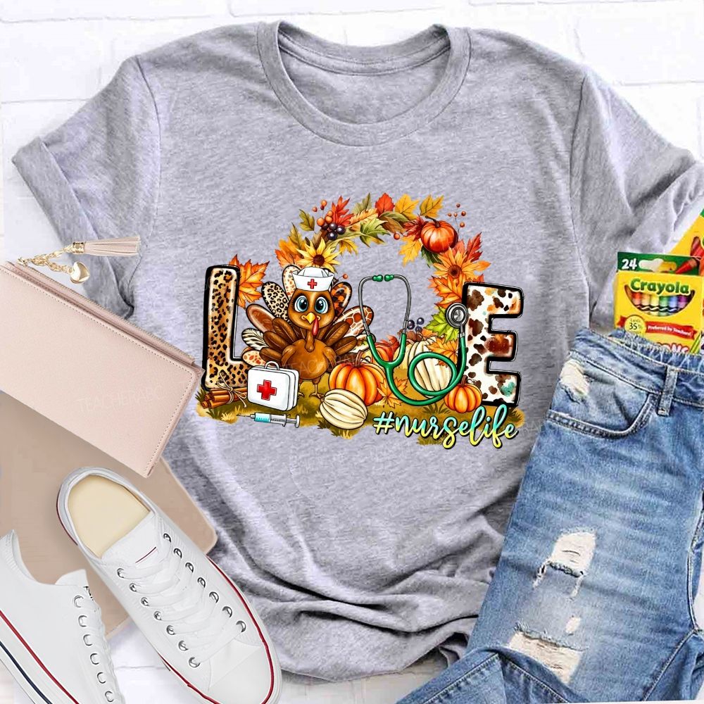 Love Nurse Life Thanksgiving Turkey Fall Vibes Teacher T-shirt