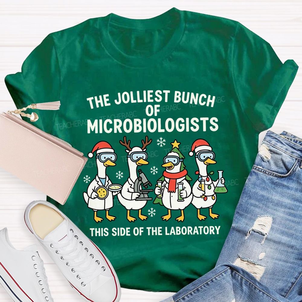 The Jolliest Bunch Of Microbiologists This Side Of The Laboratory Teacher T-shirt