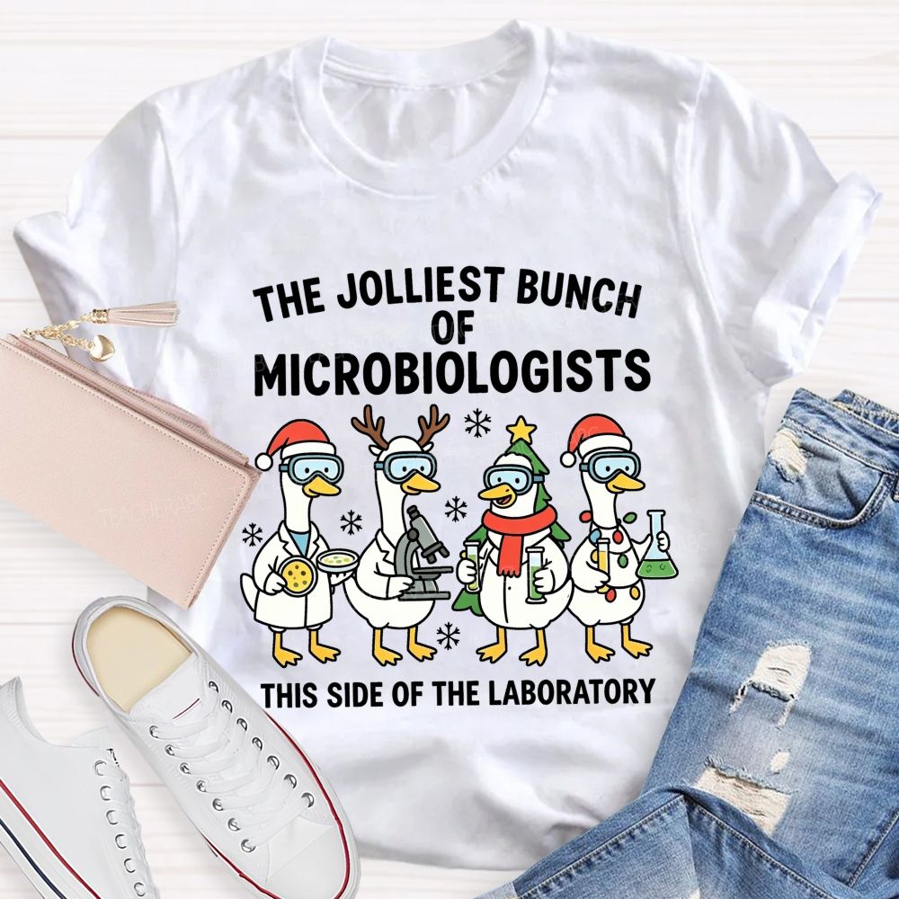 The Jolliest Bunch Of Microbiologists This Side Of The Laboratory Teacher T-shirt