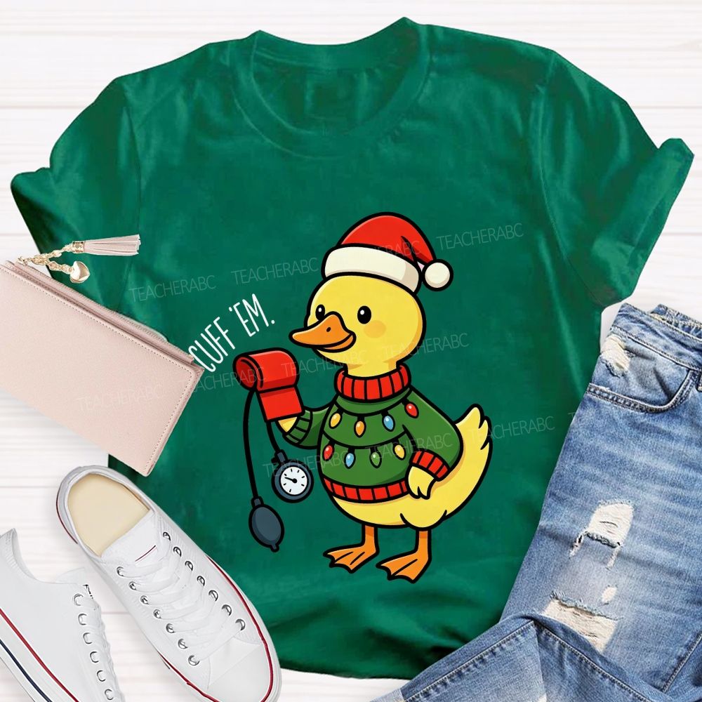 Cuff 'Em School Nurse Duck Christmas T-shirt