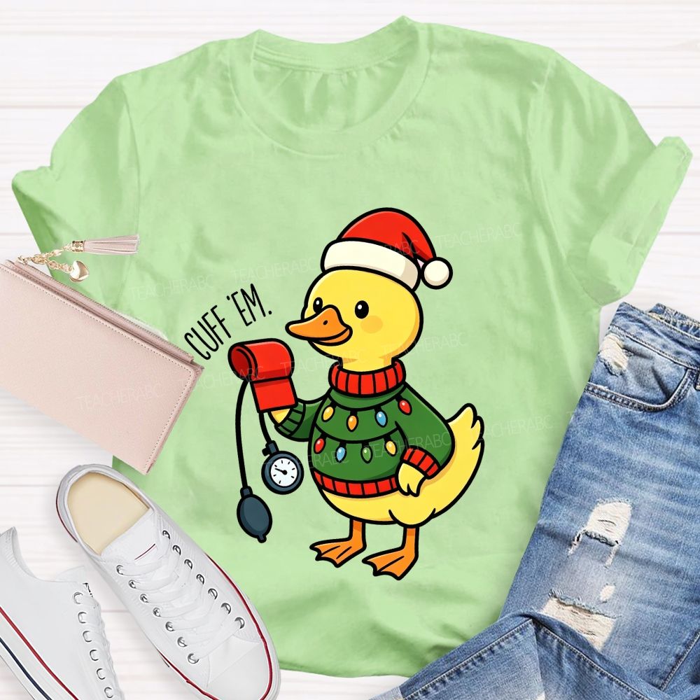 Cuff 'Em School Nurse Duck Christmas T-shirt