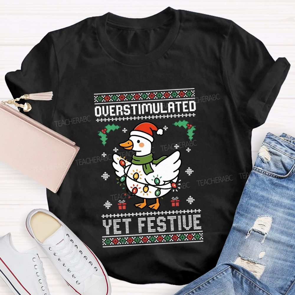 Overstimulated Yet Festive Teacher T-shirt