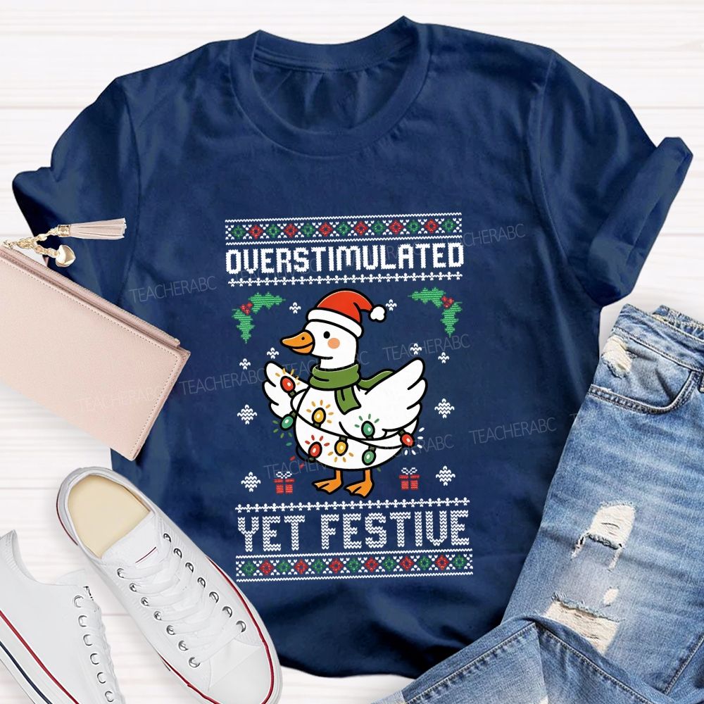 Overstimulated Yet Festive Teacher T-shirt