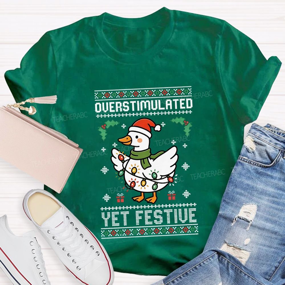 Overstimulated Yet Festive Teacher T-shirt