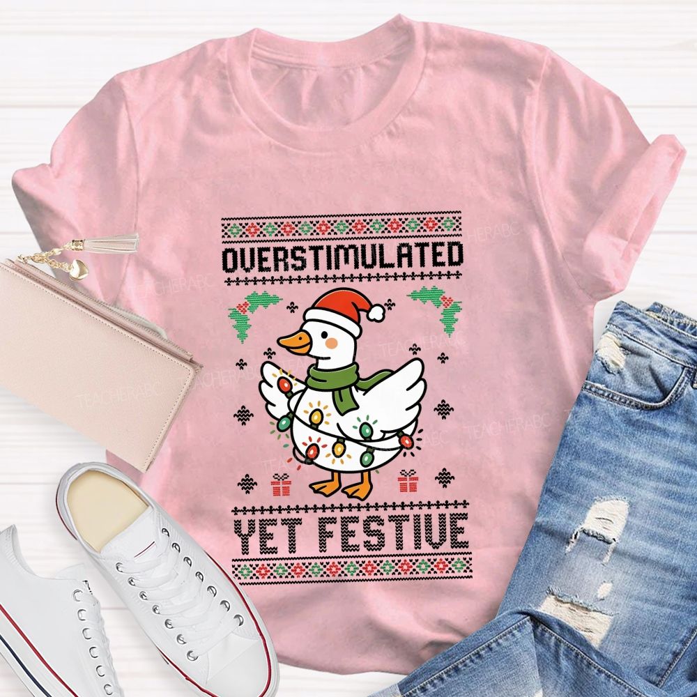 Overstimulated Yet Festive Teacher T-shirt