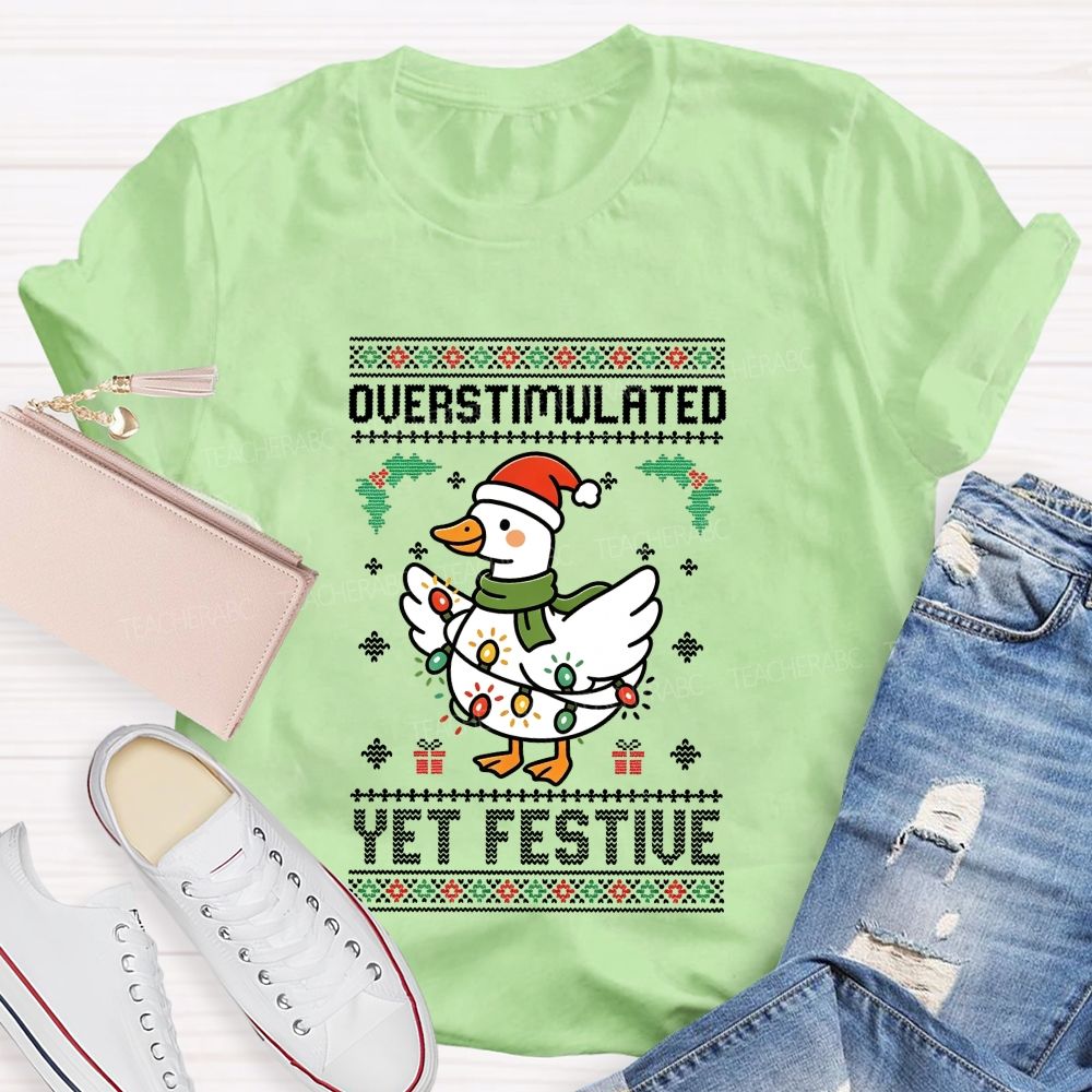 Overstimulated Yet Festive Teacher T-shirt