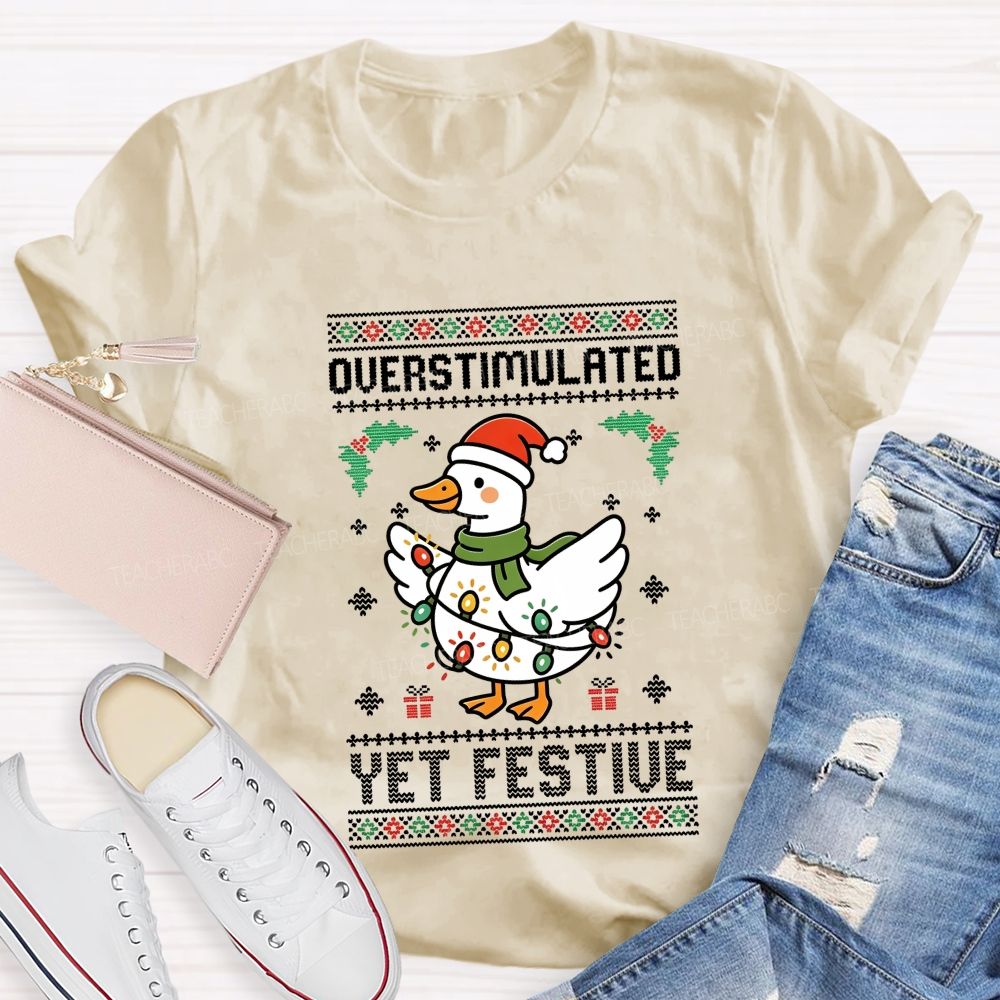 Overstimulated Yet Festive Teacher T-shirt
