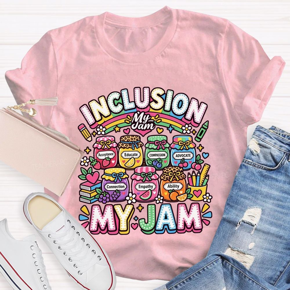 Inclusion Is My Jam Special Education Teacher T-shirt
