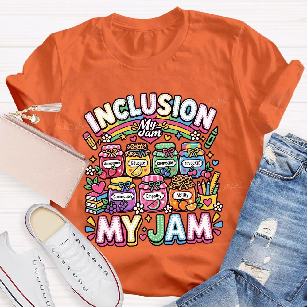 Inclusion Is My Jam Special Education Teacher T-shirt