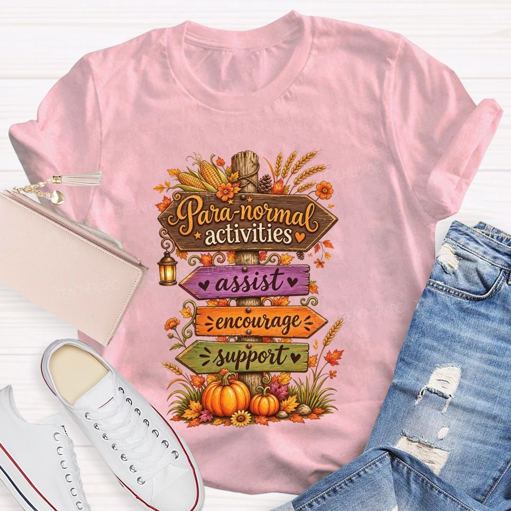 Para‑Normal Activities Assist Encourage Support Fall Paraeducator Teacher T-shirt