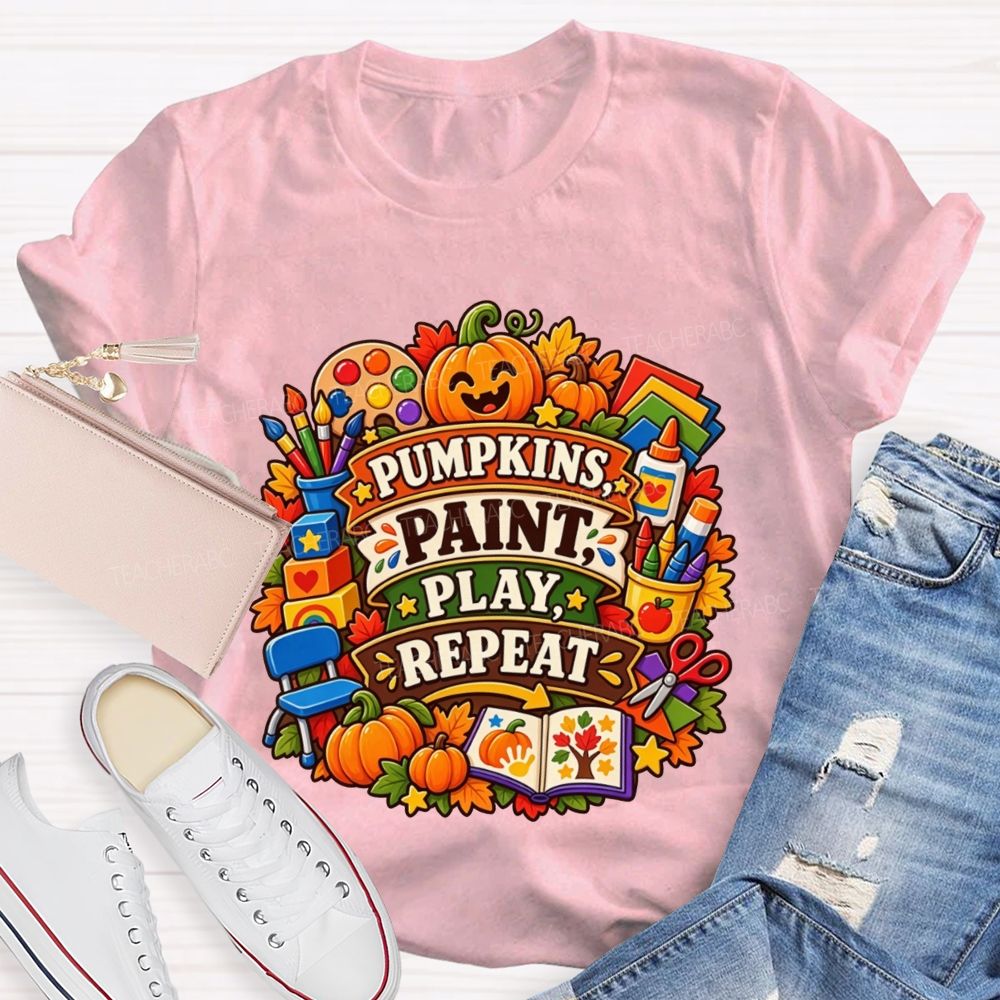 Pumpkins Paint Play Repeat Fall Teacher T-shirt