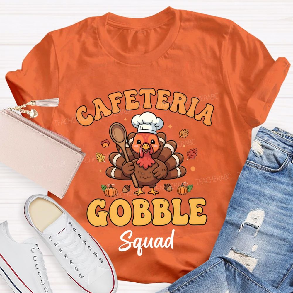 Cafeteria Gobble Squad Teacher T-shirt
