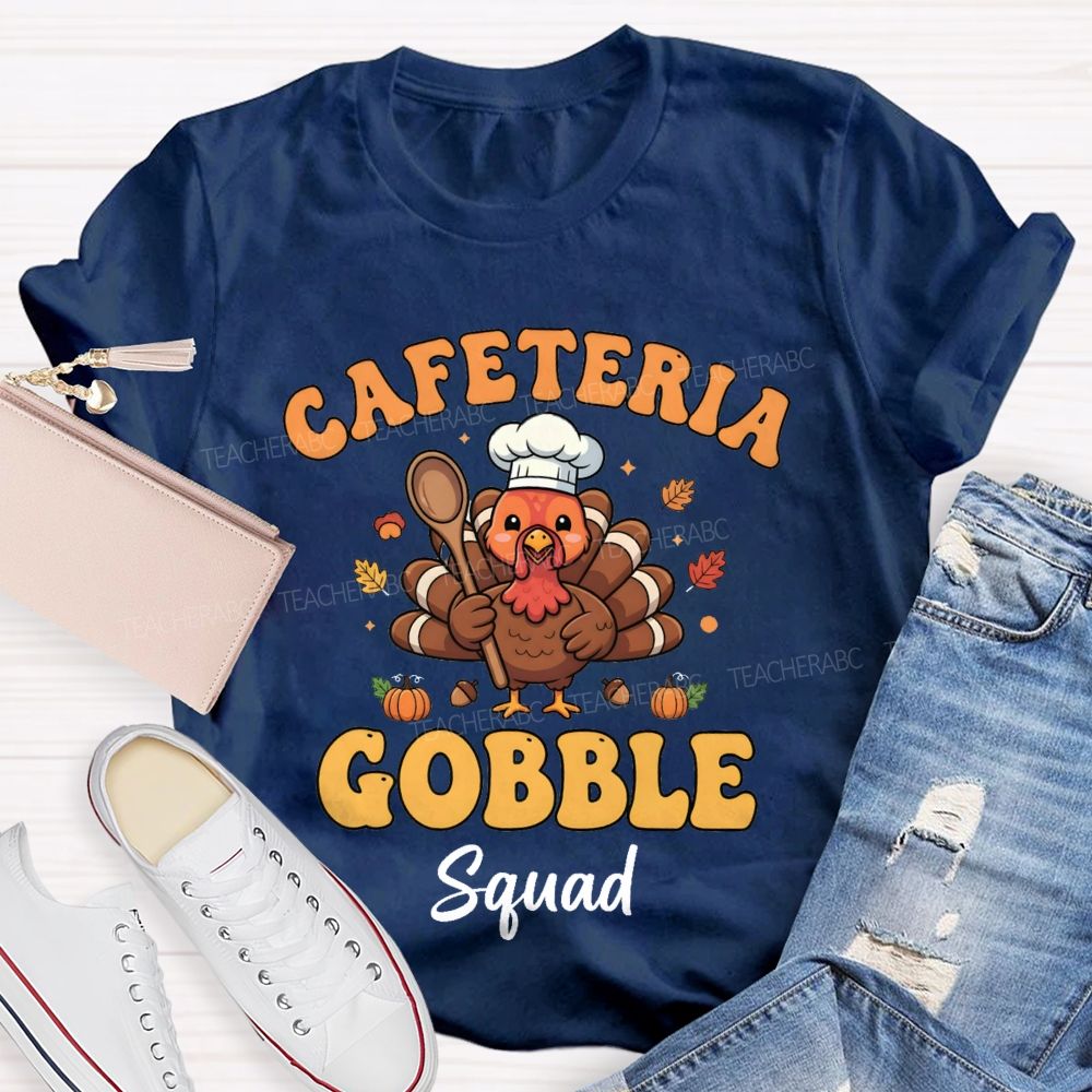 Cafeteria Gobble Squad Teacher T-shirt
