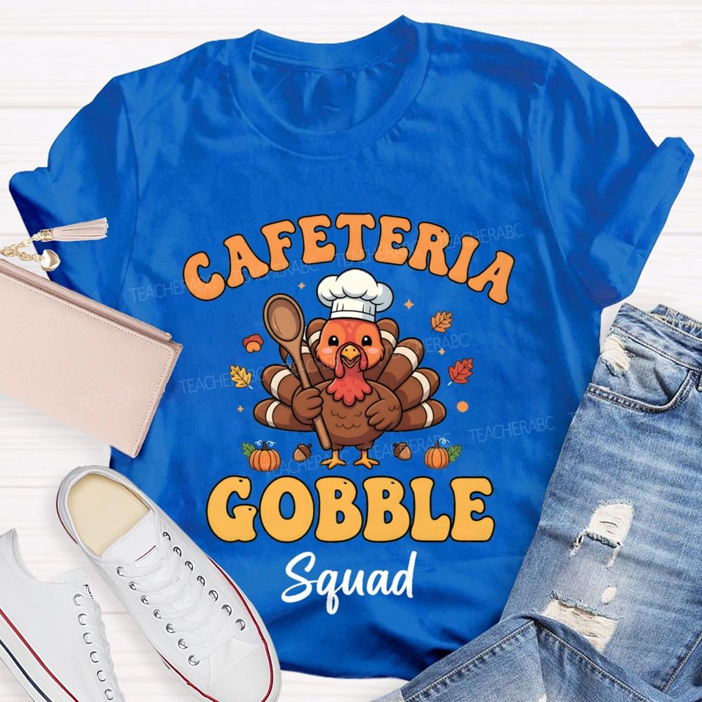 Cafeteria Gobble Squad Teacher T-shirt