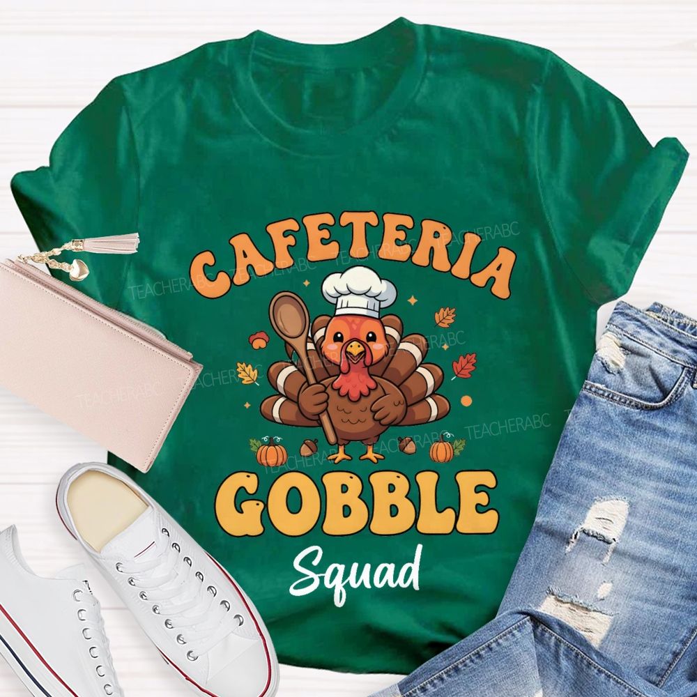 Cafeteria Gobble Squad Teacher T-shirt
