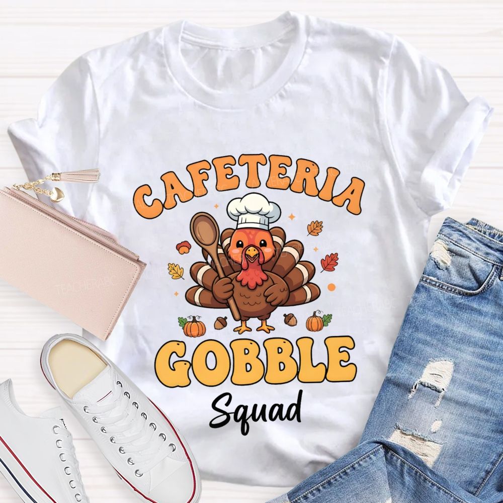 Cafeteria Gobble Squad Teacher T-shirt