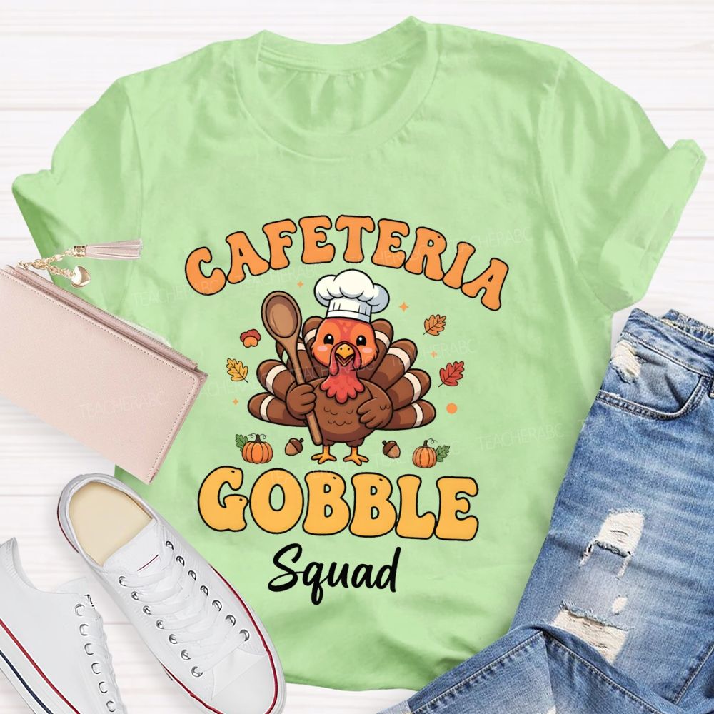 Cafeteria Gobble Squad Teacher T-shirt