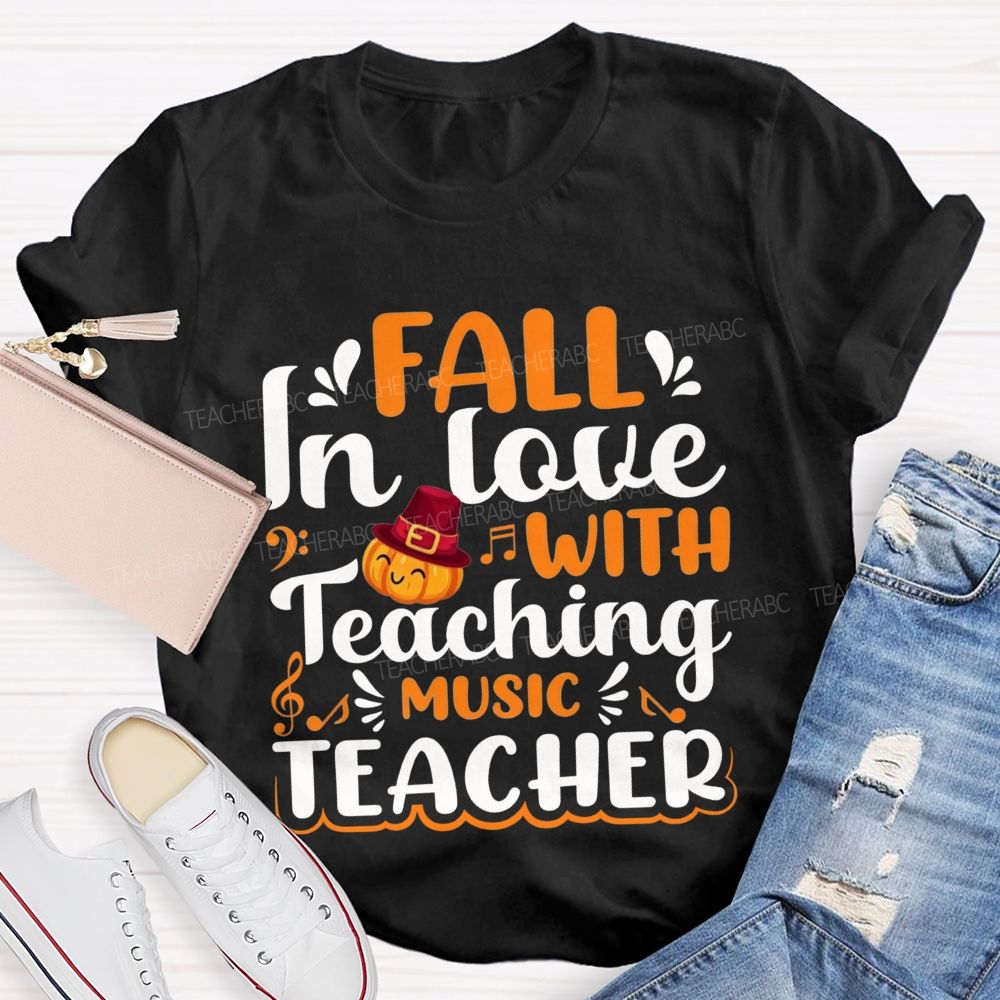 Fall In Love With Teaching Music Teacher T-shirt