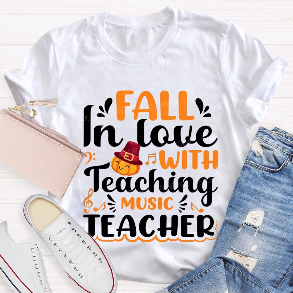 Fall In Love With Teaching Music Teacher T-shirt