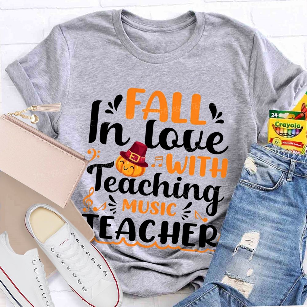 Fall In Love With Teaching Music Teacher T-shirt
